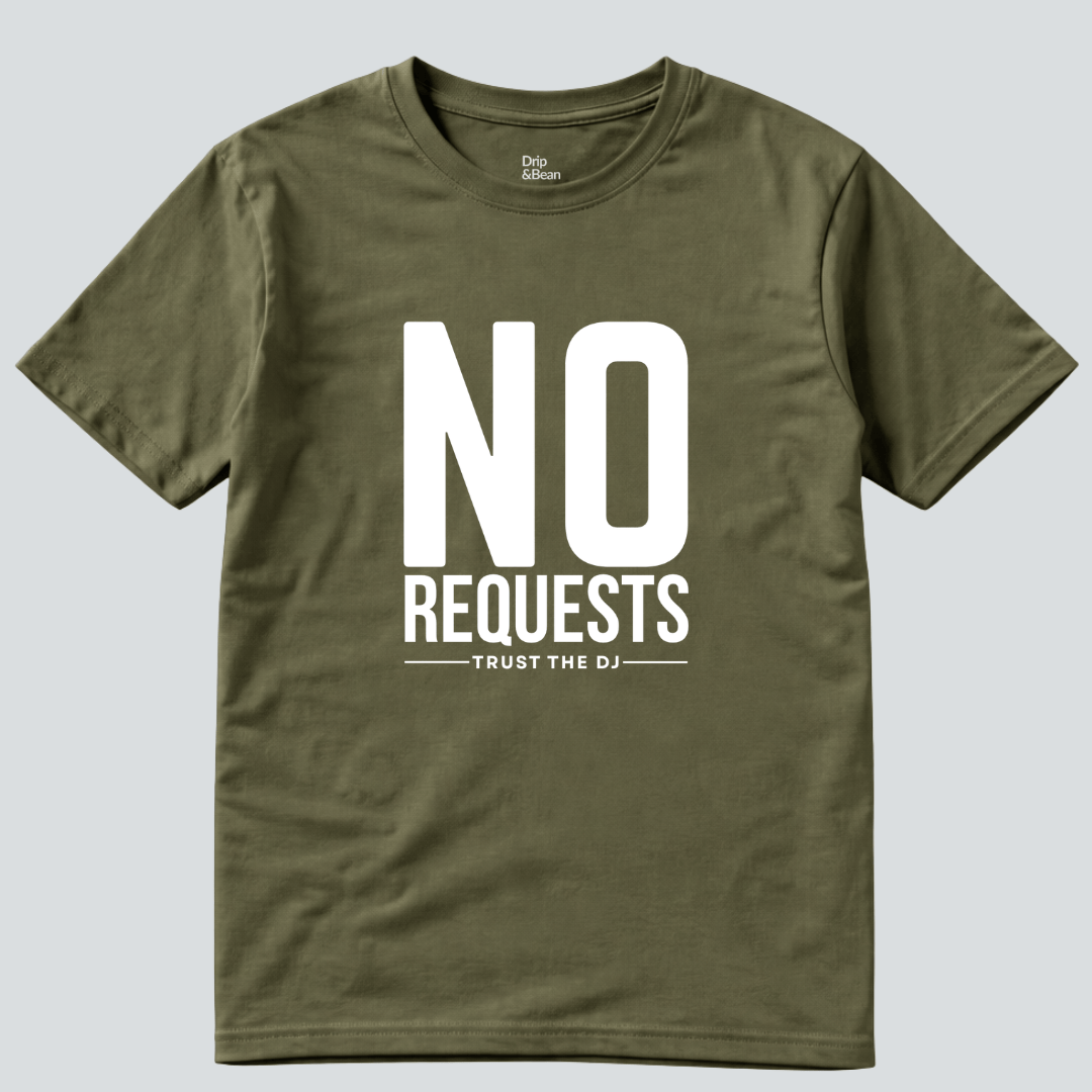No Requests T-Shirt