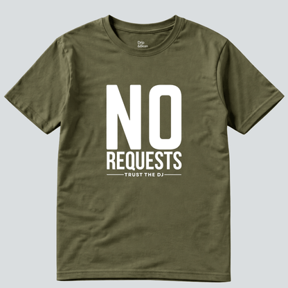 No Requests T-Shirt