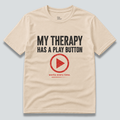 My Therapy Has A Play Button T-Shirt