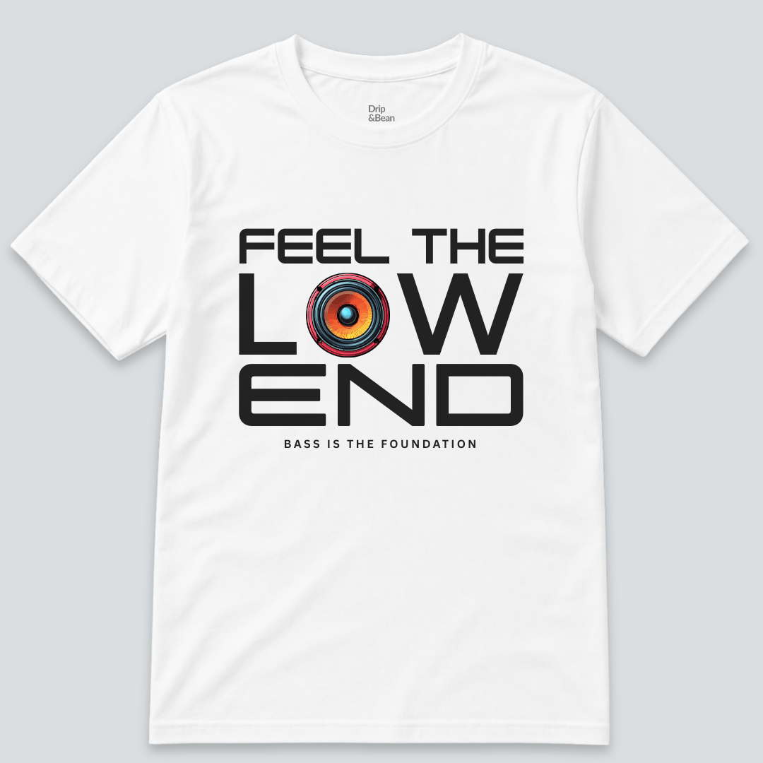 Feel The Low End T-Shirt