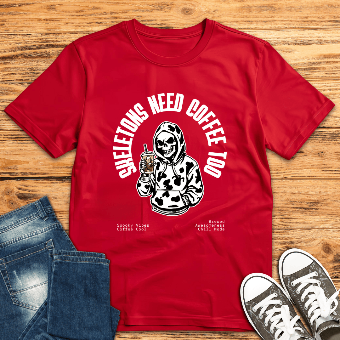 Skeletons Need Coffee T-Shirt