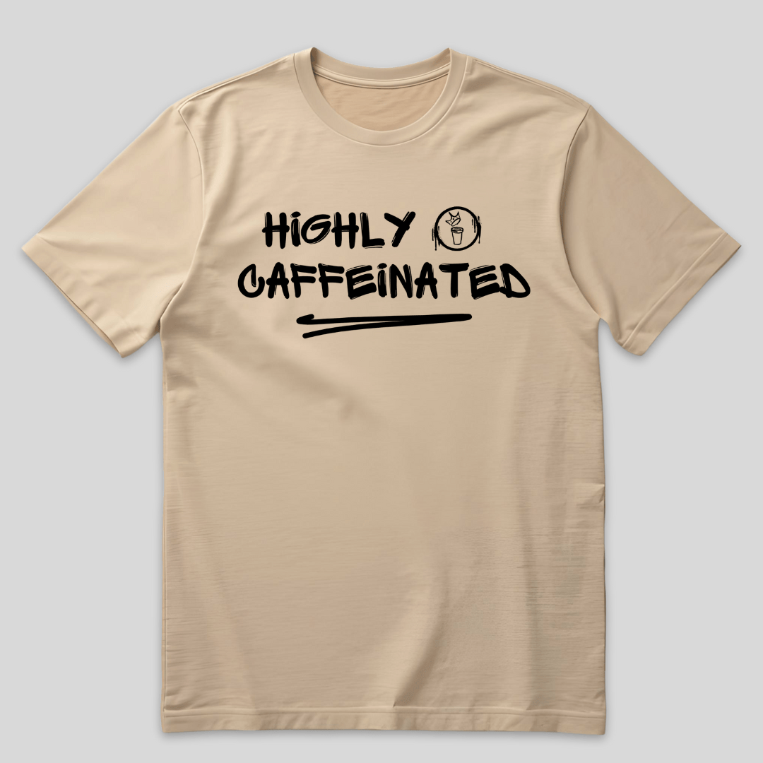 Highly Caffeinated T-Shirt