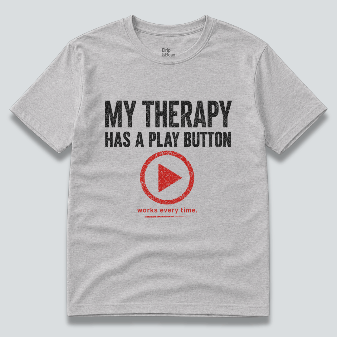 My Therapy Has A Play Button T-Shirt