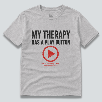 My Therapy Has A Play Button T-Shirt