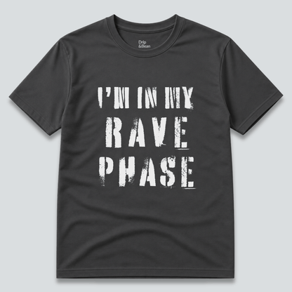 I'm In My Rave Phase T-Shirt